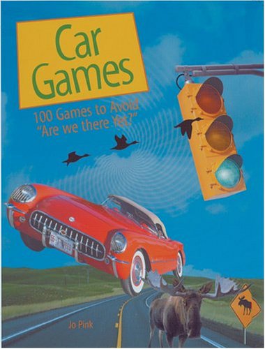 Stock image for Car Games: 100 Games to Avoid "Are We There Yet?" for sale by Wonder Book