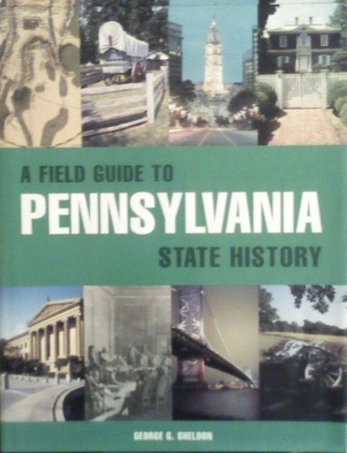 Stock image for Pennsylvania : A Field Guide to State History for sale by Saucony Book Shop