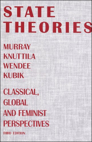 Stock image for State Theories: Classical, Global and Feminist Perspectives for sale by Tornbooks