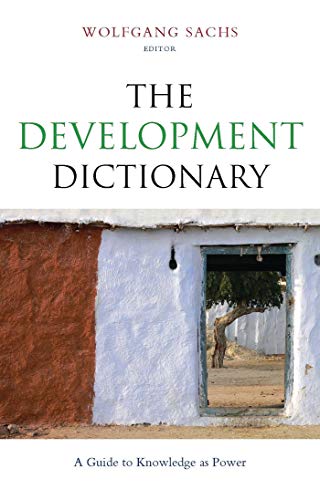 Stock image for The Development Dictionary: A Guide to Knowledge as Power (Development Essentials) for sale by SecondSale