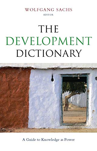 9781856490443: The Development Dictionary: A Guide to Knowledge as Power (Development Essentials)