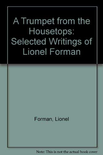 Beispielbild fr A Trumpet from the Housetops: The Selected Writings of Lionel Forman zum Verkauf von Lewes Book Centre