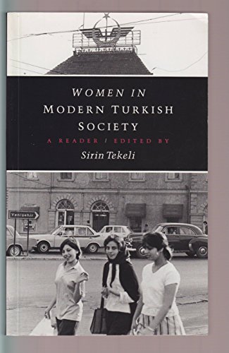 Women in Modern Turkish Society. A Reader. [During the past decade Turkish society and the position of women have changed enormously.This prompted Turkish women social sientists to seek a coherent understanding of these changes. This book, with its broadly feminist approach, is the outcome and the first of its kind to have appeared in Turkey. (Vom Klappentext)]. - Tekeli, Sirin (Ed.)