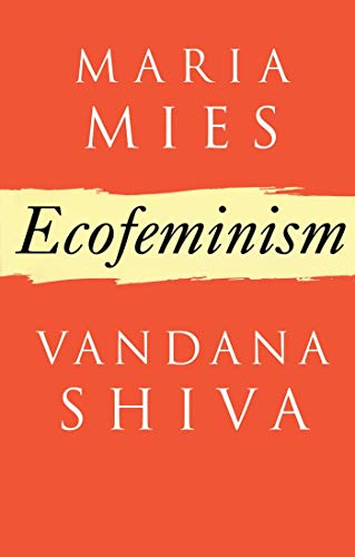 Ecofeminism (Critique Influence Change) (9781856491556) by Shiva, Vandana; Mies, Maria