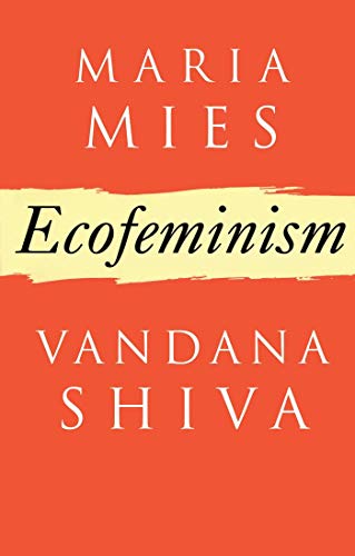 Ecofeminism (Critique Influence Change) (9781856491563) by Shiva, Vandana; Mies, Maria