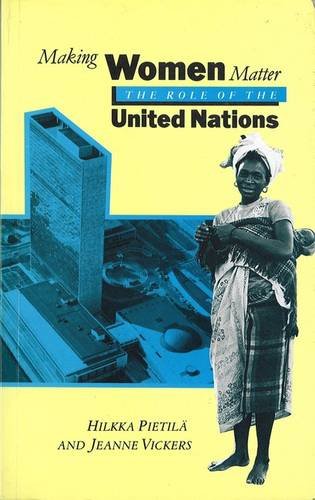 Making Women Matter: The Role of the United Nations (9781856492706) by Jeanne Pietila, Hilkka And Vickers; Jeanne Vickers