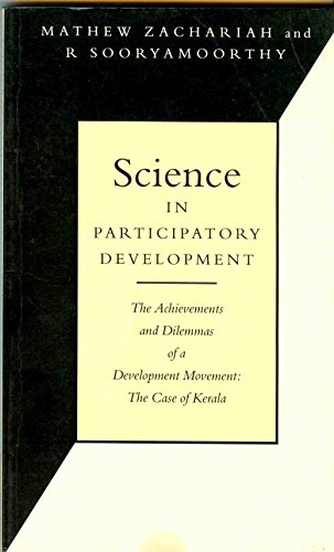 Beispielbild fr Science in Participatory Development: The Achievements and Dilemmas of a Development Movement: The Case of Kerala zum Verkauf von Anybook.com