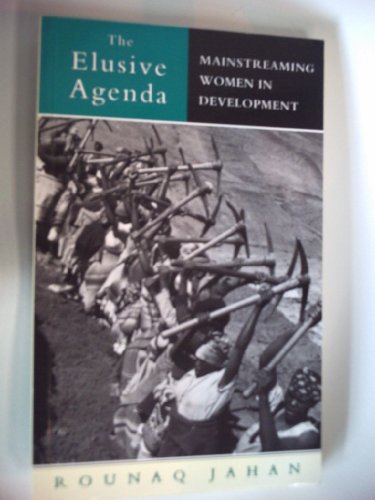 Imagen de archivo de The Elusive Agenda: Mainstreaming Women in Development a la venta por Shalimar Books