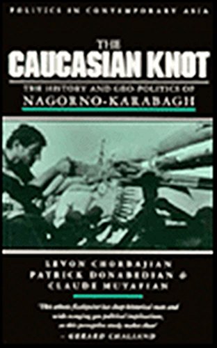 9781856492874: The Caucasian Knot: The History and Geopolitics of Nagorno-Karabagh (Politics in Contemporary Asia)