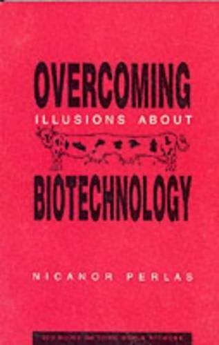 Beispielbild fr Overcoming Illusions About Biotechnology zum Verkauf von Hay-on-Wye Booksellers
