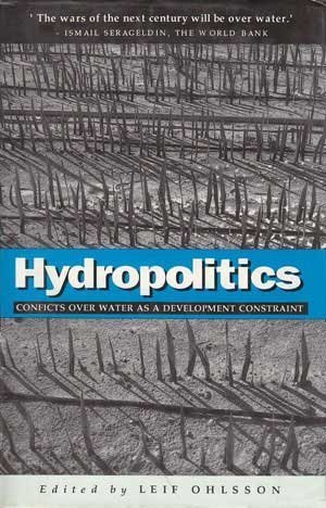 Hydropolitics :; conflicts over water as a development constraint