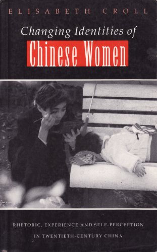 Stock image for Changing Identities of Chinese Women: Rhetoric, Experience and Self-Perception in 20th Century China for sale by HPB-Emerald