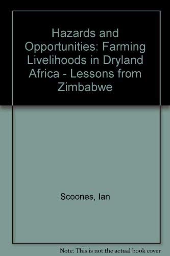 Hazards and Opportunities Farming Livelihoods in Dryland Africa Lessons from Zimbabwe