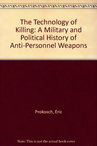 Imagen de archivo de The Technology of Killing: A Military and Political History of Anti-Personnel Weapons a la venta por dsmbooks