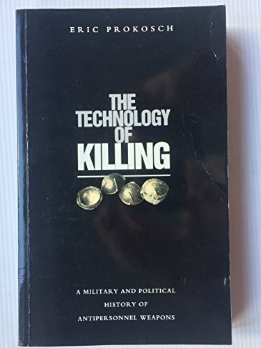 Imagen de archivo de The Technology of Killing : A Military and Political History of Anti-Personnel Weapons a la venta por Better World Books