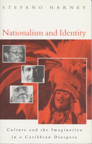 Nationalism and Identity: Culture and the Imagination in a Caribbean Diaspora (9781856493765) by Harney, Stefano