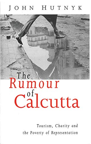 Beispielbild fr The Rumour of Calcutta: Tourism, Charity and the Poverty of Representation zum Verkauf von WorldofBooks