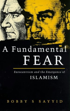 Imagen de archivo de A Fundamental Fear: Eurocentrism and the Emergence of Islamism (Critique Influence Change) a la venta por Last Word Books
