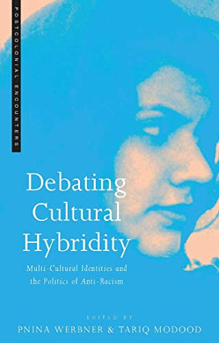 9781856494236: Debating Cultural Hybridity: Multi-Cultural Identities and the Politics of Anti-Racism (Critique Influence Change)