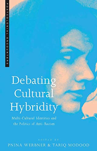 Beispielbild fr Debating Cultural Hybridity: Multi-Cultural Identities and the Politics of Anti-Racism (Postcolonial Encounters) zum Verkauf von Zubal-Books, Since 1961