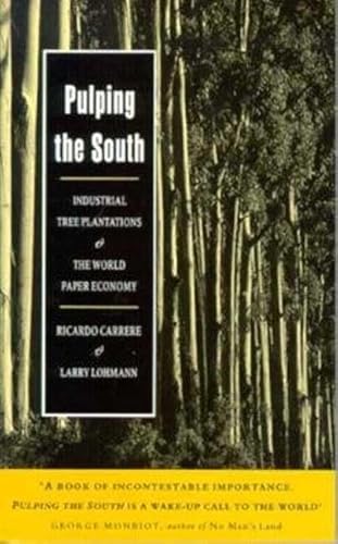 Pulping the South: Industrial Tree Plantations and the World Paper Economy