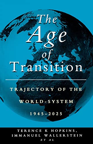 Stock image for The Age of Transition: Trajectory of the World-System, 1945-2025 for sale by Hanselled Books