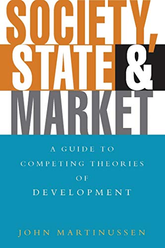 9781856494410: Society, State and Market: A Guide to Competing Theories of Development