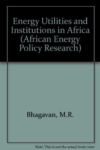 Stock image for Energy Utilities and Institutions in Africa (African Energy Policy Research Series) for sale by The Maryland Book Bank