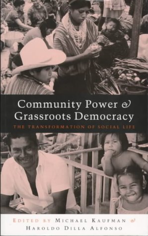 Imagen de archivo de Community Power and Grassroots Democracy : The Transformation of Social Life a la venta por Better World Books