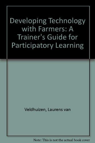 9781856494908: Developing Technology With Farmers: A Trainer's Guide: A Trainer's Guide for Participatory Learning