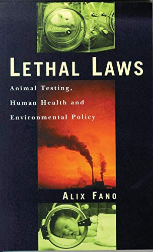 9781856494977: Lethal Laws: Animal Testing, Human Health and Environmental Policy
