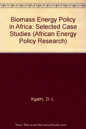 Beispielbild fr Biomass Energy Policy in Africa: Selected Case Studies (African Energy Policy Research Series) zum Verkauf von Wonder Book