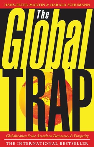 Beispielbild fr The Global Trap: Globalization and the Assault on Prosperity and Democracy zum Verkauf von Open Books