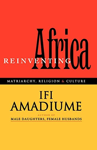 Imagen de archivo de Re-Inventing Africa: Matriarchy, Religion and Culture a la venta por PAPER CAVALIER UK