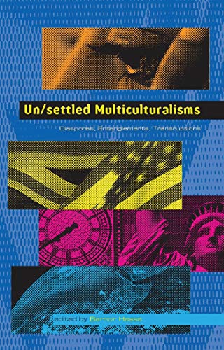 9781856495608: Un/settled Multiculturalisms: Diasporas, Entanglements, Transruptions