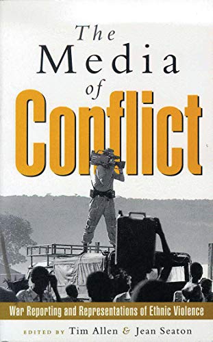 Beispielbild fr The Media of Conflict : War Reporting and Representations of Ethnic Violence zum Verkauf von Better World Books: West