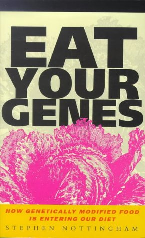 Imagen de archivo de Eat Your Genes: How Genetically Modified Food Is Entering Our Diet a la venta por ThriftBooks-Dallas