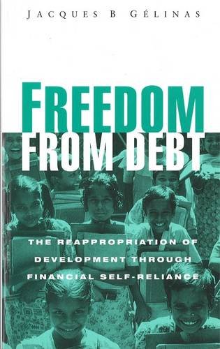 Imagen de archivo de Freedom From Debt: The Reappropriation of Development through Financial Self-Reliance a la venta por HPB-Red