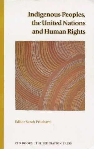 Indigenous Peoples, the United Nations and Human Rights - Zed Books Ltd