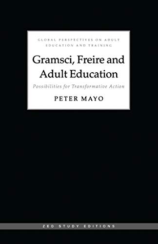 9781856496131: Gramsci, Freire and Adult Education: Possibilities for Transformative Action (Global Perspectives on Adult Education and Training)