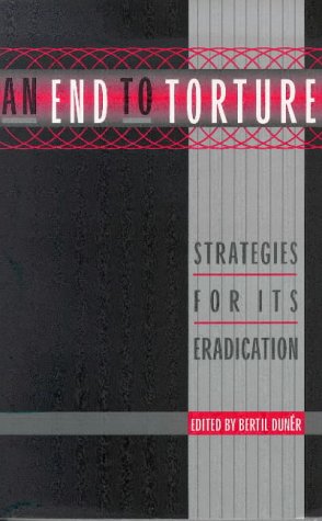 9781856496216: An End to Torture: Strategies for Its Eradication