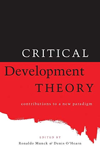 Beispielbild fr Critical Development Theory: Contributions to a New Paradigm zum Verkauf von ThriftBooks-Dallas