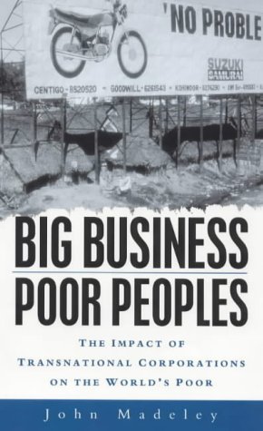 9781856496711: Big Business, Poor Peoples: The Impact of Transnational Corporations in the World's Poor