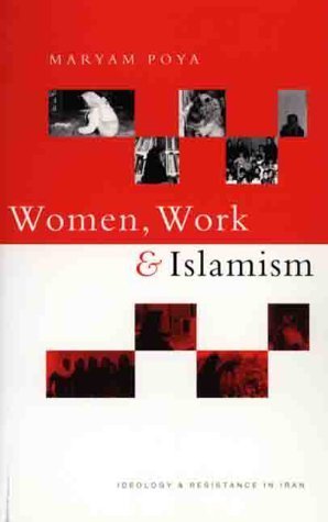 Beispielbild fr Women, Work and Islamism: Ideology and Resistance in Iran zum Verkauf von Daedalus Books