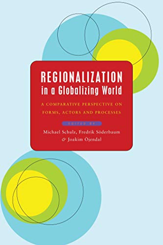 Stock image for Regionalization in a Globalizing World : A Comparative Perspective on Forms, Actors and Processes for sale by Better World Books