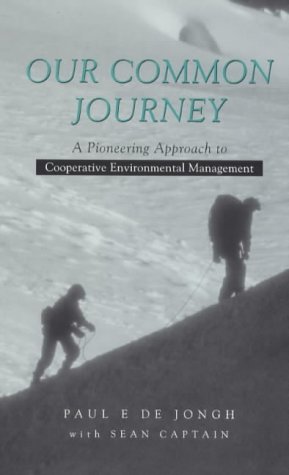 Stock image for Our Common Journey A Pioneering Approach to Cooperative Environmental Management for sale by Michener & Rutledge Booksellers, Inc.