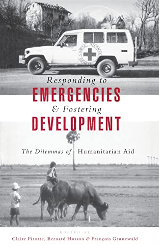 Stock image for Responding to Emergencies and Fostering Development : The Dilemmas of Humanitarian Aid for sale by Better World Books