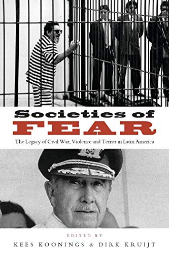 9781856497664: Societies of Fear: The Legacy of Civil War, Violence and Terror in Latin America