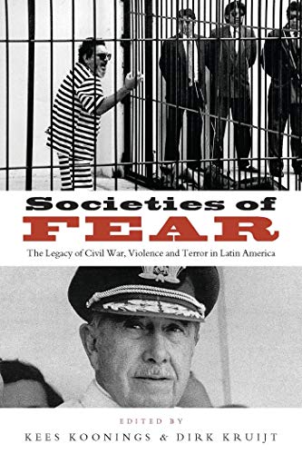 Beispielbild fr Societies of Fear : The Legacy of Civil War, Violence and Terror in Latin America zum Verkauf von Better World Books