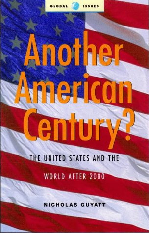 9781856497794: Another American Century: The United States and the World after 2000 (Global Issues)